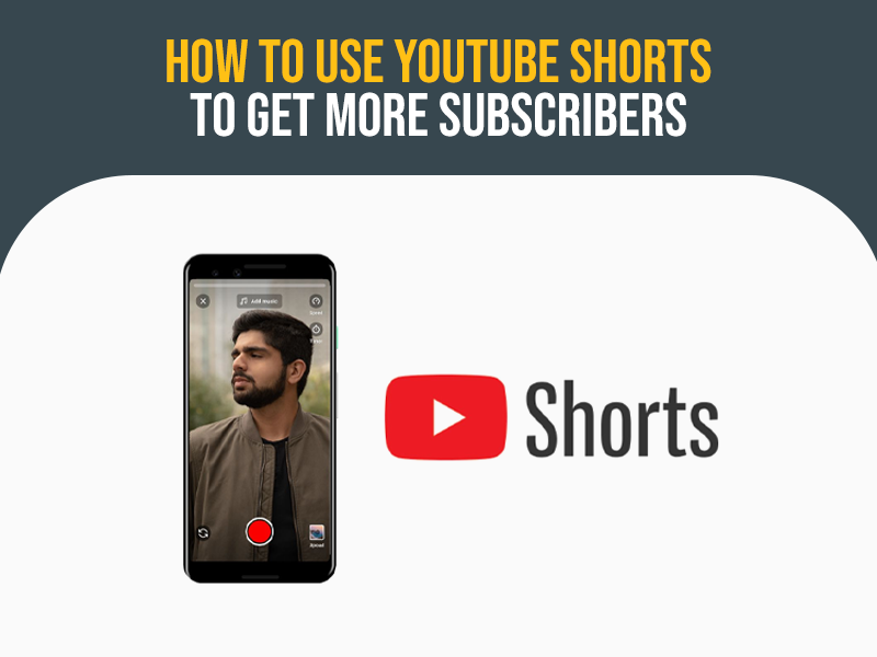 How To Use Youtube Shorts To Get More Subscribers